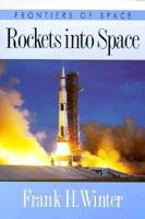Rockets into Space (Frontiers of Space) 0674776615 Book Cover
