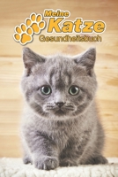 Meine Katze Gesundheitsbuch: Britisch Kurzhaar Welpe 109 Seiten, 15cm x 23cm ca. A5 Notizbuch zum Ausf�llen f�r Impfungen, Tierarztbesuche, Medikamentenverabreichung etc. f�r Katzenbesitzer Eintragbuc 167111888X Book Cover