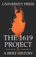 The 1619 Project Book: A Brief History of The 1619 Project B09KNGDLXZ Book Cover