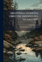 Madonna Lionessa, cantare inedito del secolo XIV; 1179055233 Book Cover