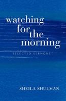 Watching for the Morning: Selected sermons, with an introduction by Jonathan Magonet 0955618304 Book Cover