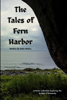 The Tales of Fern Harbor: A Poetic Collection Exploring the Realms of Humanity 1105740420 Book Cover