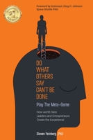 Do What Others Say Can't Be Done: Play the Meta-Game 0578296977 Book Cover