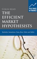 The Efficient Market Hypothesists: Bachelier, Samuelson, Fama, Ross, Tobin and Shiller 1349324353 Book Cover