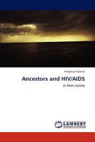 Ancestors and HIV/AIDS: in Akan society 3846503509 Book Cover