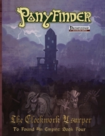 Ponyfinder - Clockwork Ursurper (To Found an Empire) (Volume 4) 1546350764 Book Cover
