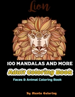 100 Mandalas And More Adut Coloring Book: Stress Relieving Mandala Designs To Provide Hours of Fun, Calm, Relaxation And Stress Relief Adult Coloring Book / Sketchbook Gift, 82 Pages, 8,5x11, Soft Cov B084G7151V Book Cover