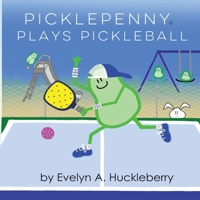 Picklepenny Plays Pickleball (Picklepenny Books) B0GKQFT7G8 Book Cover
