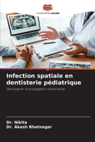 Infection spatiale en dentisterie pédiatrique (French Edition) 620980084X Book Cover