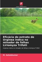 Eficácia do extrato de Urginea indica no minador de folhas Liriomyza Trifolii (Portuguese Edition) 6206666719 Book Cover