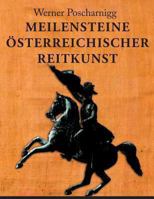 Meilensteine Osterreichischer Reitkunst: Eine Europaische Kulturgeschichte 1481930095 Book Cover