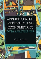 Applied Spatial Statistics and Econometrics: Data Analysis in R 0367470764 Book Cover