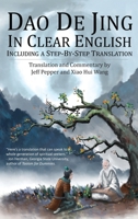 Dao De Jing in Clear English: Including a Step by Step Translation 1952601363 Book Cover