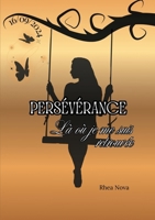 Persévérance: là où je me suis retrouvée (French Edition) B0GGQ9CPJL Book Cover