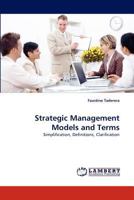 Strategic Management Models and Terms: Simplification, Definitions, Clarification 3838389077 Book Cover