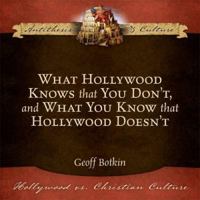 What Hollywood Knows that You Don't, and What You Know that Hollywood Doesn't 1933431059 Book Cover