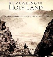 Revealing the Holy Land: The Photographic Exploration of Palestine 0899510957 Book Cover