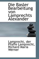 Die Basler Bearbeitung von Lamprechts Alexander 1103762095 Book Cover