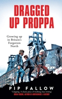 Dragged Up Proppa 1529051150 Book Cover