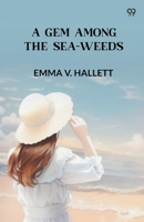 A Gem Among the Sea-Weeds 9371460741 Book Cover
