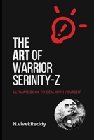 THE ART OF WARRIOR SERENITY-Z: Ultimate self discovery B0DXP6HNWC Book Cover