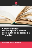 Características morfológicas e estudo molecular de espécies de Trametes (Portuguese Edition) 6207707451 Book Cover