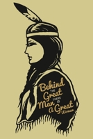 Behind The Great Man There Is A Great Woman: Journal Book 110 Lined Pages Inspirational Quote Notebook To Write in: Lined notebook 1655087339 Book Cover