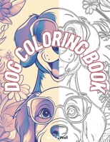 Dog Coloring Book: a Coloring book with plenty of cute puppies to draw color of your choosing on B0CSZDFRWZ Book Cover