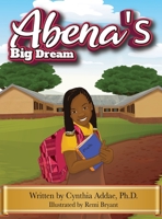 Abena's Big Dream 1954529201 Book Cover