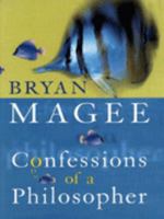 Confessions of a Philosopher: A Personal Journey Through Western Philosophy from Plato to Popper
