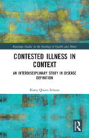 Contested Illness in Context: An Interdisciplinary Study in Disease Definition 0367026449 Book Cover