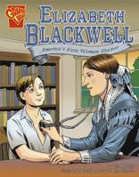 Elizabeth Blackwell: America's First Woman Doctor (Graphic Biographies) 0736896600 Book Cover