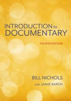 Introduction to Documentary, Fourth Edition 0253070155 Book Cover