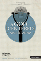 A God Centered Worldview: Small Group Study 1430029420 Book Cover