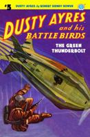 Dusty Ayres and his Battle Birds #5: The Green Thunderbolt 161827290X Book Cover