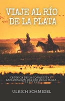 VIAJE AL RÍO DE LA PLATA: Crónica de la conquista y exploración del río de La Plata (1534-1554) (Crónicas de la Conquista de América) (Spanish Edition) B0HHWGCX8G Book Cover