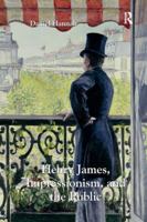Henry James, Impressionism, and the Public 1138261475 Book Cover