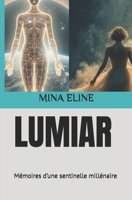 LUMIAR: Mémoires d’une sentinelle millénaire (French Edition) B0HBNCJD4K Book Cover