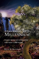 A Bible for the 3rd Millennium: A New Mode of Living for the Next 1,000 Years 1480985341 Book Cover