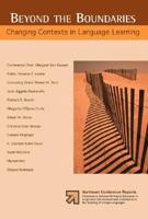 Beyond the Boundaries: Changing Contexts in Language Learning (Northeast Conference reports) 0072501057 Book Cover