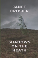 Shadows on the Heath: Heathcliff - The Three Lost Years B0BW2BSYDW Book Cover