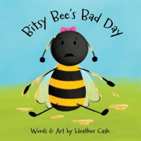 Bitsy Bee's Bad Day 1967609071 Book Cover