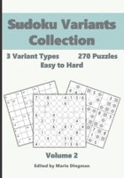 Sudoku Variants Collection Volume 2: 3 Variant Types, 270 Easy to Hard Puzzles: Killer Sudoku, Even-Odd Sudoku & Chain Sudoku B08FP7P5DM Book Cover