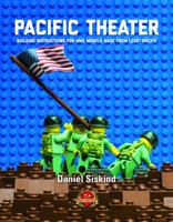 The Pacific Theater : Building Instructions for WW2 Models Made from LEGO? Bricks 0997051515 Book Cover