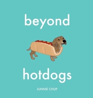 Beyond Hotdogs 1931468354 Book Cover