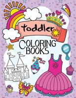 Toddler Coloring Books: A Book for Kids Age 1-3, Boys or Girls 1544793472 Book Cover