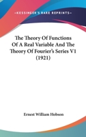 The Theory Of Functions Of A Real Variable And The Theory Of Fourier's Series V1 (1921) B000E5S0GW Book Cover