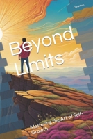 Beyond Limits: Mastering the Art of Self-Growth B0CLJH8D7D Book Cover