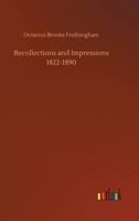 Recollections and Impressions 1822-1890 1512052191 Book Cover