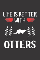 Life Is Better With Otters: Otters Lovers Funny Gifts Dot Grid Journal Notebook 6x9 120 Pages 1673917127 Book Cover